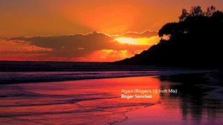 Roger Sanchez - Again (Roger's 12 Inch Mix)