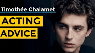 Timothee Chalamet Acting Advice