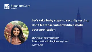 Let's take baby steps to security testing | Christina Thalayasingam | #SeConfLondon