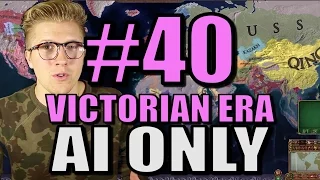 Europa Universalis 4 - [AI Only Extended Timeline] Victorian Era - Part 40