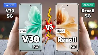 vivo V30 Vs Oppo Reno 11 - Full Comparison 🔥 Techvs