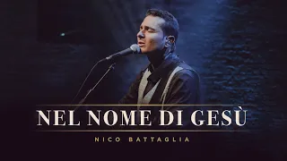 Nico Battaglia - NEL NOME DI GESU' (Official Live Video)