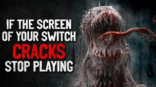 "If the screen of your Nintendo Switch cracks, stop playing" Creepypasta