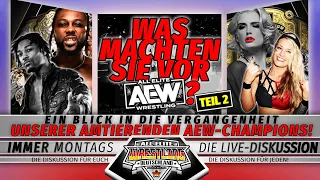 [TEIL 2] WAS MACHTEN SIE VOR AEW? Unsere AEW-Champions - AEW Fans Germany Podcast - Episode 237