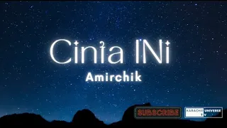 Cinta Ini by Amirchik Song Lyrics