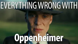 Everything Wrong With Oppenheimer in 26 Minutes or Less