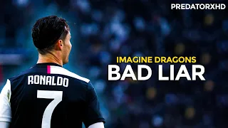 Cristiano Ronaldo - Bad Liar - Imagine Dragons | Skills & Goals | 2018/2020