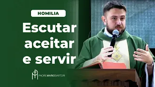 #HOMILIA Escutar, aceitar e servir | Padre Mario Sartori