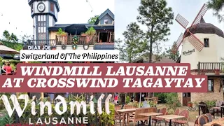 Switzerland Of The Philippines • Windmill Lausanne • Crosswind Tagaytay