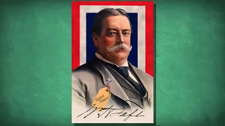 The Unusual Presidency of William Taft