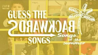 GUESS THE BACKWARDS SONGS songs of the summer edition