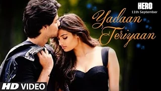 Yadaan Teriyaan VIDEO Song - Rahat Fateh Ali Khan | Hero | Sooraj, Athiya |