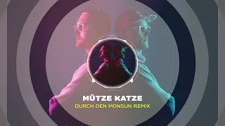 Tokio Hotel - Durch den Monsun (MÜTZE KATZE Remix)