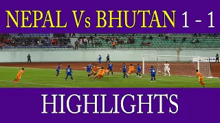 NEPAL Vs BHUTAN 1 - 1 ।। HIGHLIGHTS