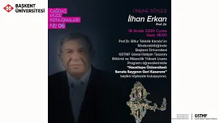 Çağdaş Müze Konuşmaları No:6 - Konuğumuz Prof.Dr. İlhan Erkan
