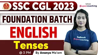 SSC CGL English Classes 2023 | Grammar | Tense With Basics | Foundation Course | By Ananya Ma'am