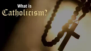 What is Catholicism?