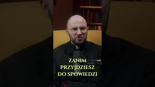 ZANIM PRZYJDZIESZ DO SPOWIEDZI