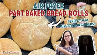 Air Fryer Part Baked Bread