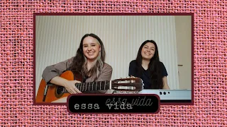 Essa vida (Lissa Subirá) - Cover Esther feat. Rafa Matsubara