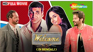 Welcome Bengali Movie | HD | Akshay Kumar, Katrina Kaif, Anil Kapoor | New Bengali Dubbed Movie