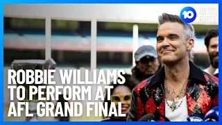 Robbie Williams To Perform At The AFL Grand Final | 10 News First