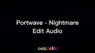 Portwave - Nightmare Edit Audio