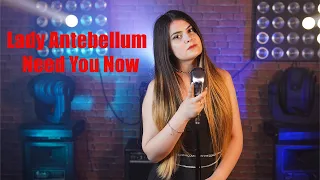 Need You Now (Lady Antebellum); cover by Alexandra Dodoi