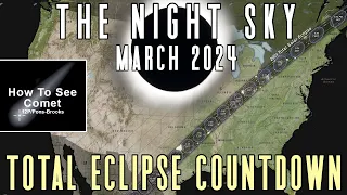 The Night Sky | March 2024 | How to Prepare for the Total Solar Eclipse | Comet 12P/Pons-Brooks