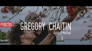 Pioneers: Gregory Chaitin. Against Method.