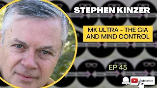 Stephen Kinzer | Poisoner in Chief: Sidney Gottlieb and the CIA Search for Mind Control | Ep 45