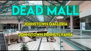 DEAD MALL - JOHNSTOWN GALLERIA - JOHNSTOWN PENNSYLVANIA - IS THIS THE END OF THE MALL EXPERIENCE?