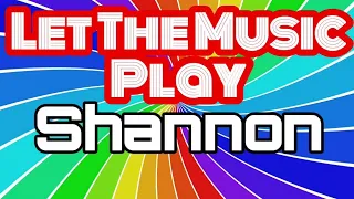 Let The Music Play (Lyrics) - Shannon