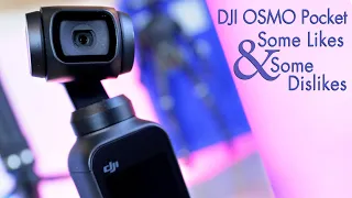 Osmo Pocket, Some Likes And Some Dislikes. What To Know Before You Purchase The DJI Osmo Pocket.