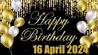 16April Best Happy Birthday To You| Happy Birthday Song 2024| Happy Birthday Video Status| Peace