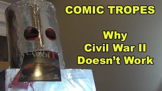 Why Civil War II Doesn't Work - Comic Tropes (Episode 32)