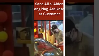 Sana All si Alden ang Nag Aasikaso sa Customer#youtubeshorts