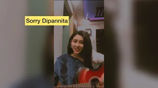 Dipannita // Sorry Dipannita // cover 🤍🌸