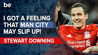 I feel like Manchester City are going to slip up! | Stewart Downing on Liverpool's quadruple hopes!