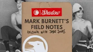 Mark Burnett's Field Notes : Arizona with Jabe Jones