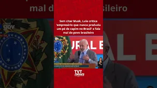 Sem citar Musk, Lula critica 'empresário que nunca produziu um pé de capim no Brasil'