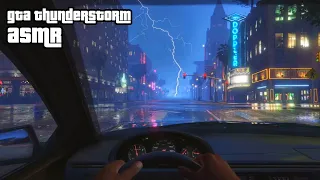 GTA ASMR 🌩️ Driving in a Thunderstorm but you're safe and cozy 🌩️ Close Up Ear to Ear Whispering