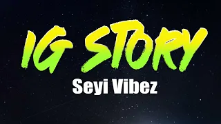Seyi Vibez - IG Story (Official Lyrics Video)