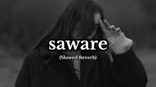 Saware (Slowed Reverb) Sad 🥺 Song Samir.editz.07