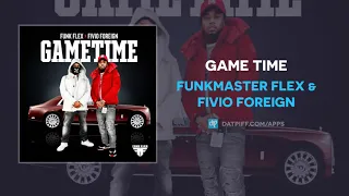 Funkmaster Flex & Fivio Foreign - Game Time (AUDIO)