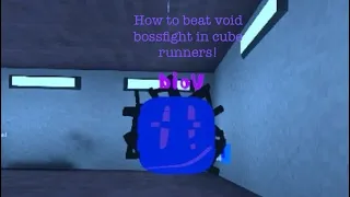 How to beat void bossfight in cube runners!