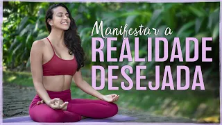 Meditação para MANIFESTAR A REALIDADE DESEJADA | Meditação Guiada - Fernanda Yoga