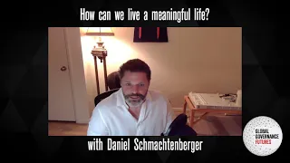 Daniel Schmachtenberger - How can we live a meaningful life?