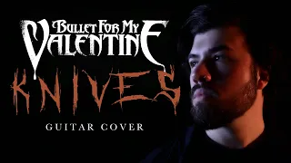 BULLET FOR MY VALENTINE #Knives Guitar Cover (NEW SONG!)