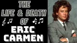 The Life & Death of Raspberries' ERIC CARMEN